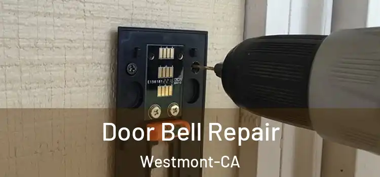  Door Bell Repair Westmont-CA