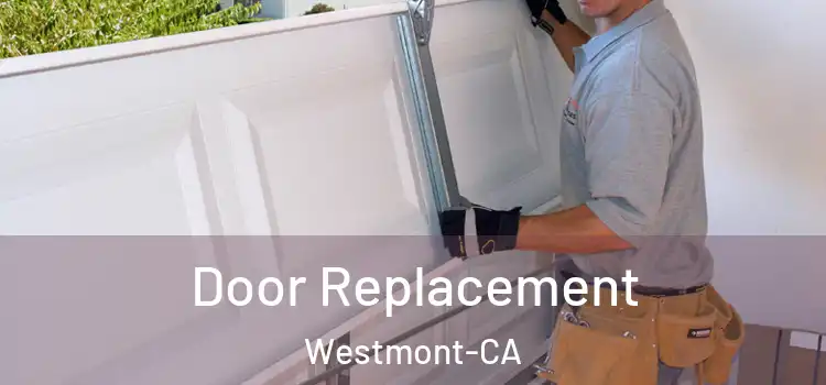 Door Replacement Westmont-CA