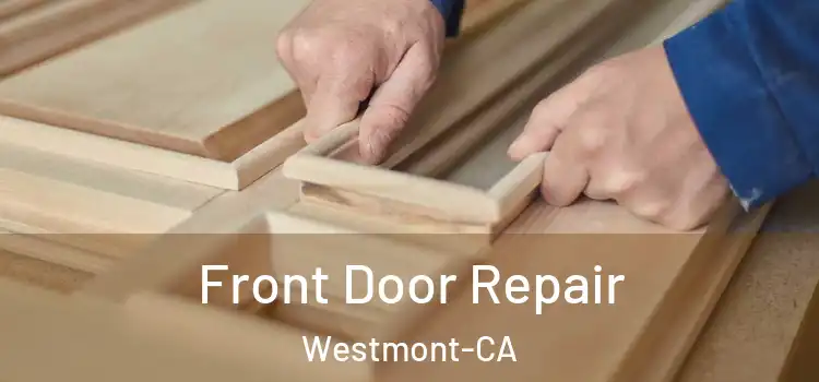  Front Door Repair Westmont-CA